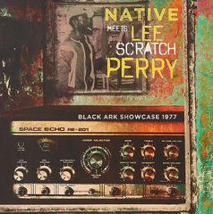 Native Meets Lee Scratch Perry. Black Ark Showcase 1977 (LP)