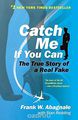 Catch Me If You Can: The True Story of a Real Fake