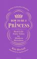 How To Be A Princess