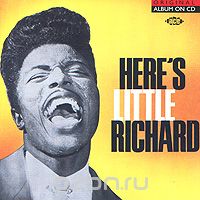 Little Richard. Here's Little Richard