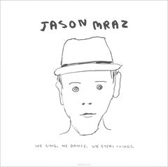 Jason Mraz. We Sing. We Dance. We Steal Things (2 LP)