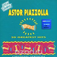 Astor Piazzolla. 20 Greatest Hits
