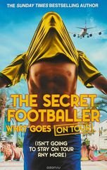 SECRET FOOTBALLER: WHAT GOES ON