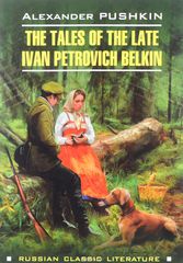 The Tales of the Late Ivan Petrovich Belkin /  