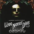 Andrew Lloyd Webber. Love Never Dies (2 CD)