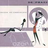 De Phazz. Death By Chocolate