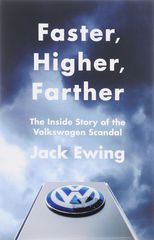 Faster, Higher, Farther: The Inside Story of the Volkswagen Scandal