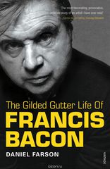 Gilded Gutter Life Of Francis Bacon