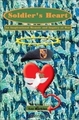 Soldier's Heart: An Inspirational Memoir and Inquiry of War