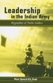 Leadership in the Indian Army : Biographies of Twelve Soldiers