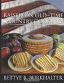 Raised on Old-Time Country Cooking: A Companion to the Trilogy