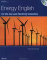 Energy English: For the Gas and Electricity Industries (+ CD-ROM)