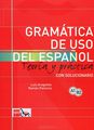 Gramatica de uso del espanol: Teoria y practica: Con solucionario