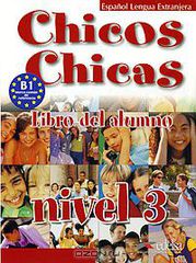 Chicos Chicas: Libro del alumno: Nivel 3