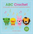 ABC Crochet: An Alphabet Collection of Amigurumi Animals