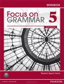 Focus on Grammar 5: Workbook