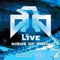 Live. Birds Of Pray