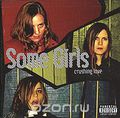 Some Girls. Crushing Love (CD+DVD)