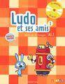 Ludo et ses amis 1: A1.1: Methode de francais (+ CD)