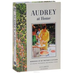 Audrey at Home: Memories of My Mother's Kitchen