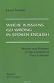 Where russians go wrong in spoken english 978-5-93439-485-2