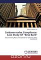 Sarbanes-Oxlex Compliance: Case Study of "Beta Bank": Documenting Risks and Controls for Sarbanes-Oxley Compliance