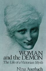 Woman & the Demon: The Life of a Victorian Myth