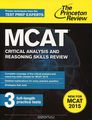 MCAT: Critical Analysis and Reasoning Skills Review: For MCAT 2015