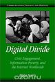 Digital Divide: Civic Engagement, Information Poverty, and the Internet Worldwide