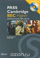 PASS Cambridge BEC Higher: Self-Study Practice Tests with Key (+ CD)