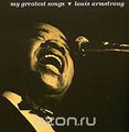 Louis Armstrong. My Greatest Songs