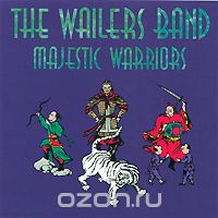 The Wailers Band. Majestic Warriors