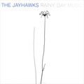 The Jayhawks. Rainy Day Music (2 LP)