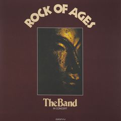 The Band. Rock Of Ages. The Band In Concert (2 LP)
