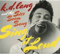 K.D. Lang And The Siss Boom Bang. Sing It Loud