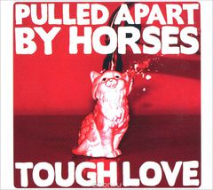 Pulled Apart By Horses. Tough Love (LP)