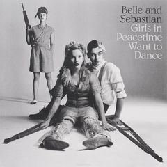 Belle & Sebastian. Girls In Peacetime Want To Dance (2 LP)