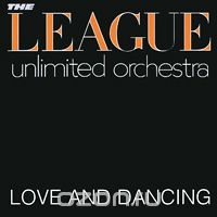 The League Unlimited Orchestra. Love And Dancing