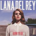 Lana Del Rey. Born To Die. Deluxe Edition