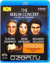 The Berlin Concert: Domingo / Netrebko / Villazon (Blu-ray)