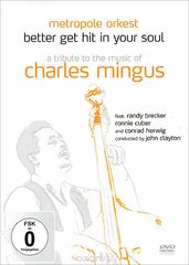 Metropol Orkest: Better Get Hit In Your Soul - A Tribute To The Music Of Charles Mingus