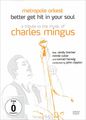 Metropol Orkest: Better Get Hit In Your Soul - A Tribute To The Music Of Charles Mingus
