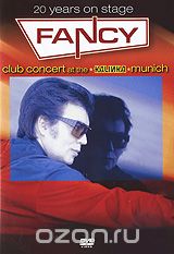 Fancy: 20 Years On Stage: Club Concert At The "Kalinka" Munich