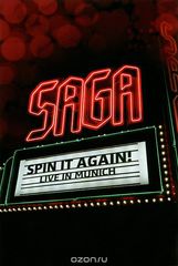 Saga. Spin It Again - Live In Munich