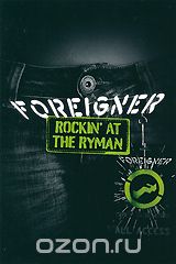 Foreigner: Rockin' At The Ryman