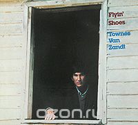 Townes Van Zandt. Flyin' Shoes