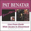 Pat Benatar. Live From Earth / Wide Awake In Dreamland (2 CD)