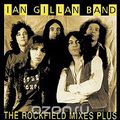 Ian Gillan Band. The Rockfield Mixes... Plus