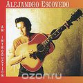 Alejandro Escovedo. An Introduction