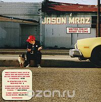 Jason Mraz. Waiting For My Rocket To Come